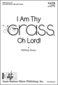 I Am Thy Grass Oh Lord! SATB choral sheet music cover